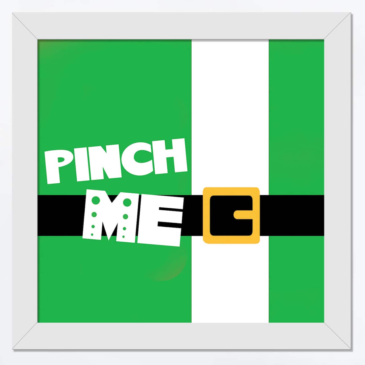 Pinch Me 16" x 16" White Framed Print Under Plexiglass